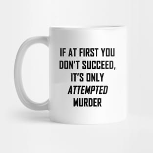 Attempted Murder Mug